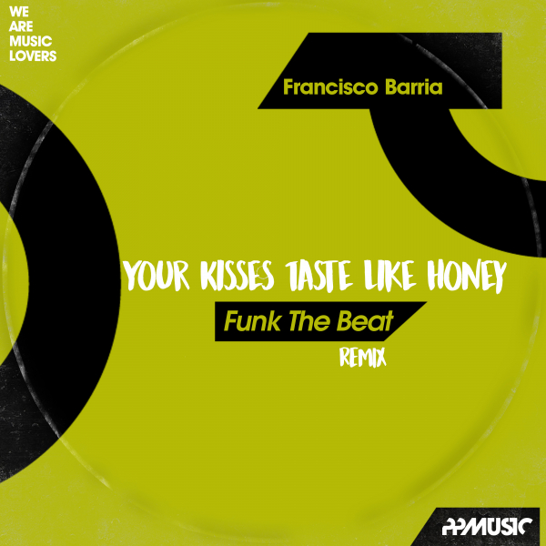 Francisco Barria - Your Kisses Taste Like Honey [PPM400]